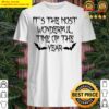 the most wonderful time of the year t shirt shirt