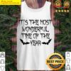 the most wonderful time of the year t shirt tank top
