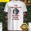the survivalist always wear a mask mike myers shirt