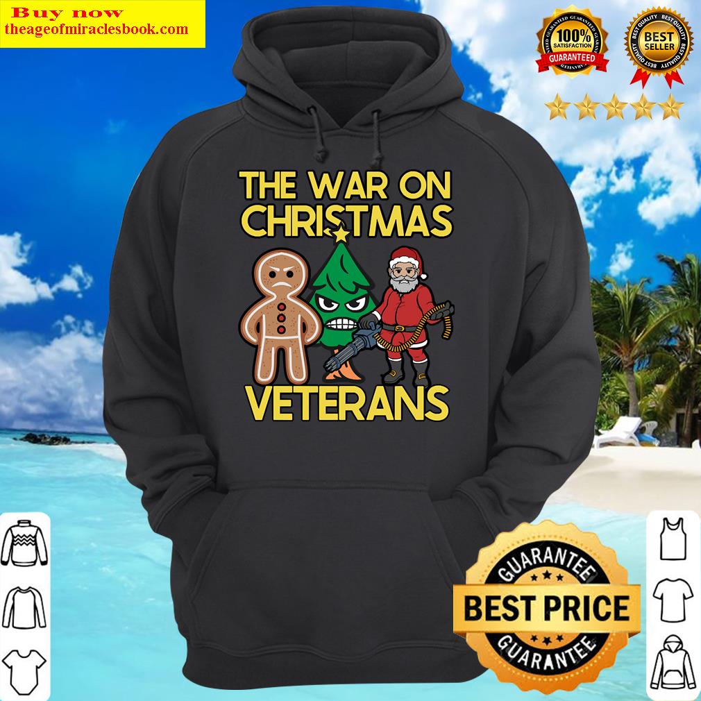 the war on christmas veterans santa claus gingerbread man funny meme copy hoodie