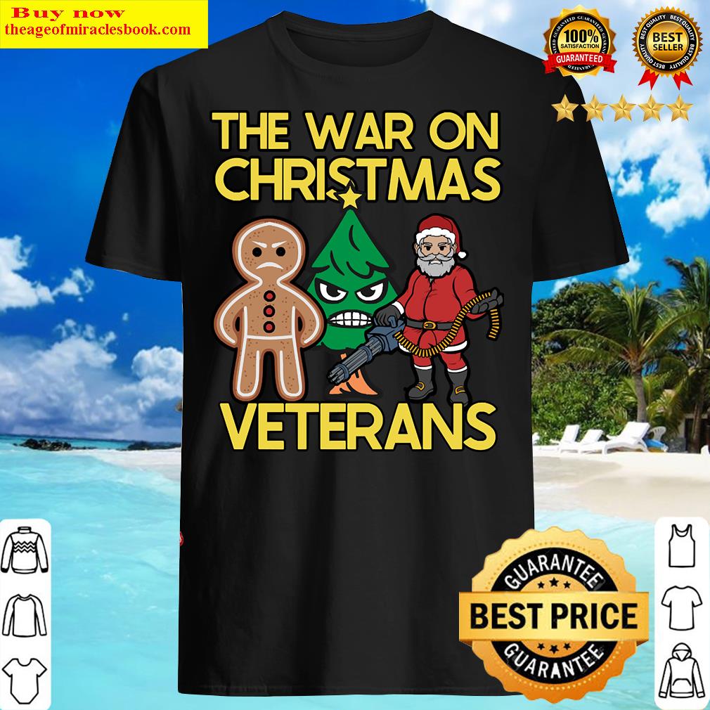 The War On Christmas Veterans Santa Claus, Gingerbread Man Funny Meme Copy Shirt