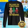 the war on christmas veterans santa claus gingerbread man funny meme copy sweater