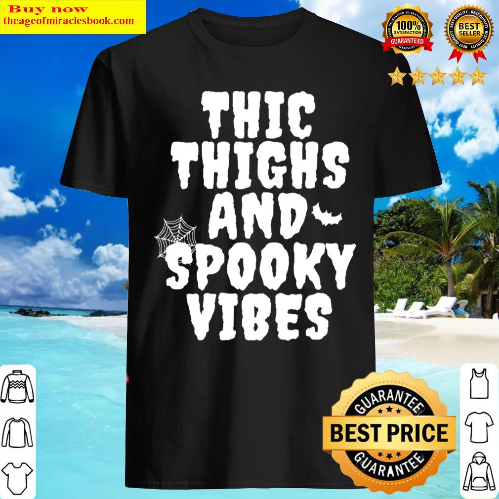 Thick Thighs And Spooky Vibes Cool Halloween Costume Shirt