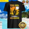 this girl who loves halloween shirt