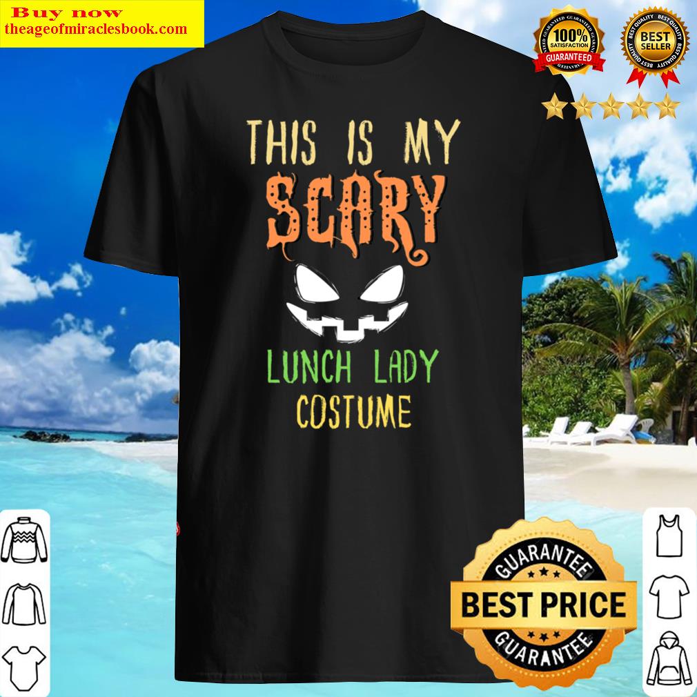 This Is My Scary Lunch Lady Costume Spooky Ghost Shirt