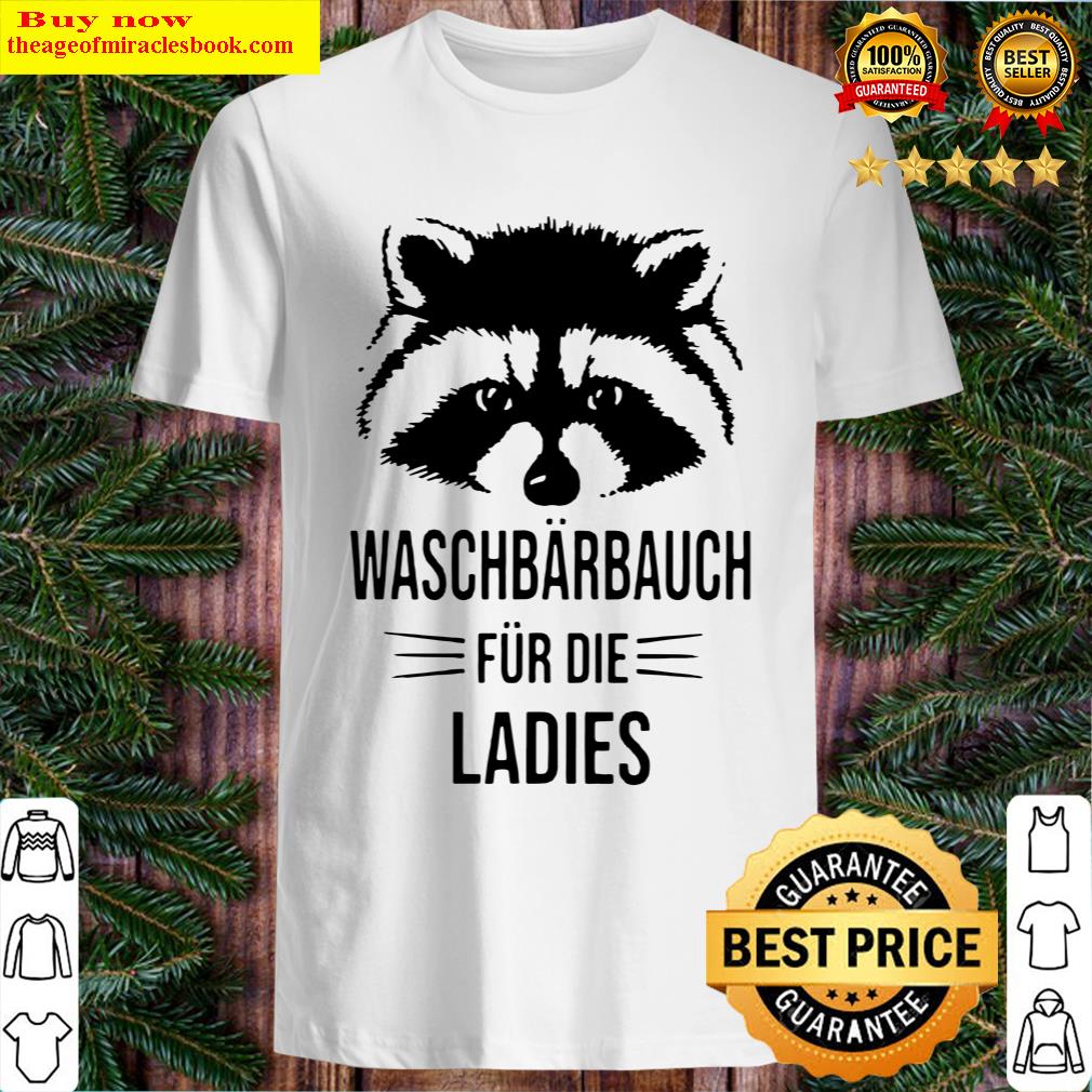 Top Raccoon Unsporty Waschb„rbauch Fr Die Ladies
