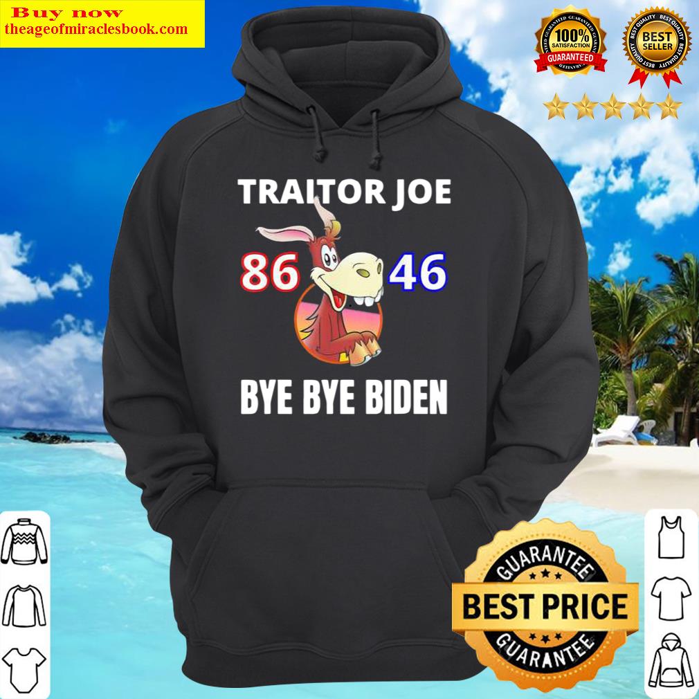 traitor joe biden sucks 86 46 impeach idiot joe biden hoodie