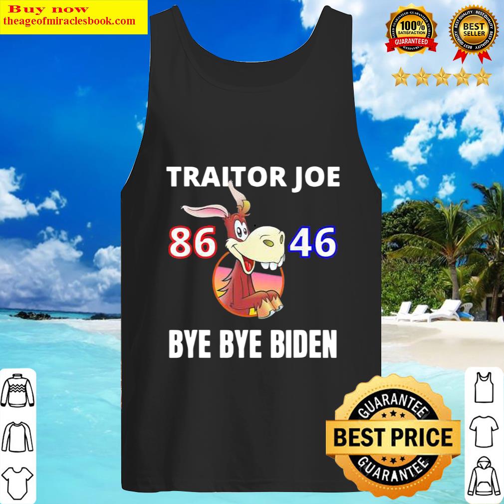 traitor joe biden sucks 86 46 impeach idiot joe biden tank top