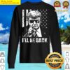 trump ill be back 2024 sweater