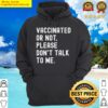 vaccinated or not please dont talk to me funny pro vaccine hoodie