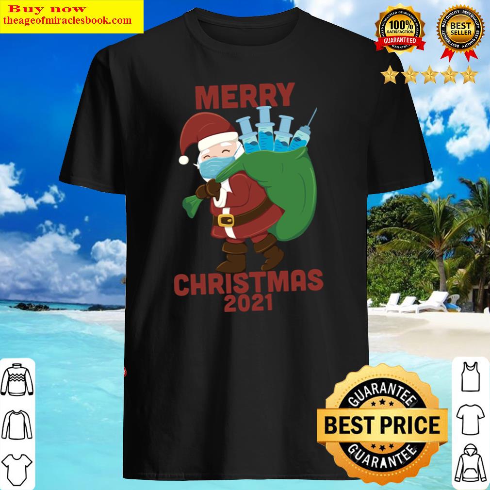 Vaccination Santa Merry Christmas 2021 Funny Shirt