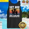 vet bod like dad bod but with more knee pain tank top