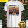 vintage eff you see kay why oh you horse shirt