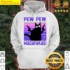 vintage retro black cat pew pew madafakas hoodie
