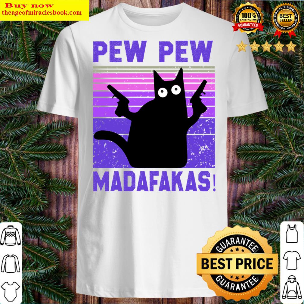 Vintage Retro Black Cat Pew Pew Madafakas! Shirt