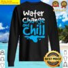 water change and chill sweater