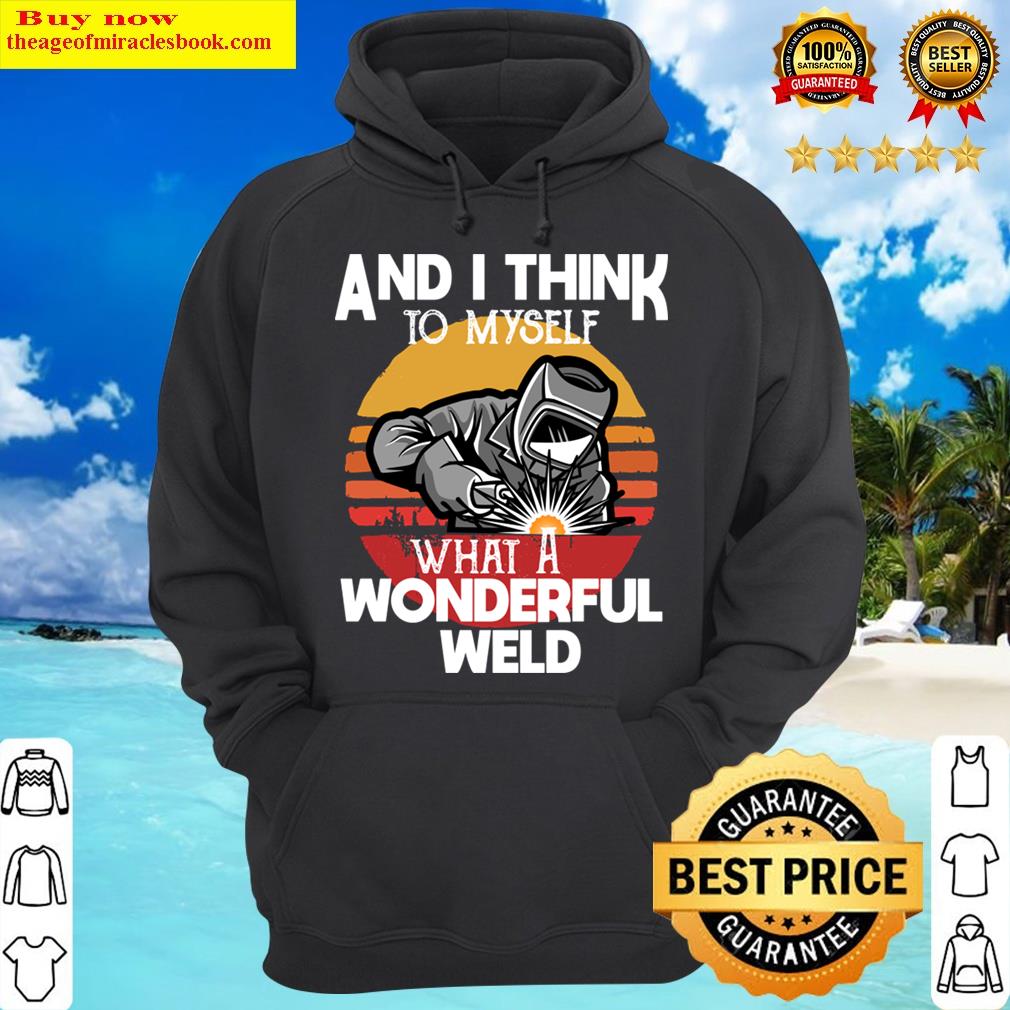 what a wonderful weld funny vintage idea gift hoodie