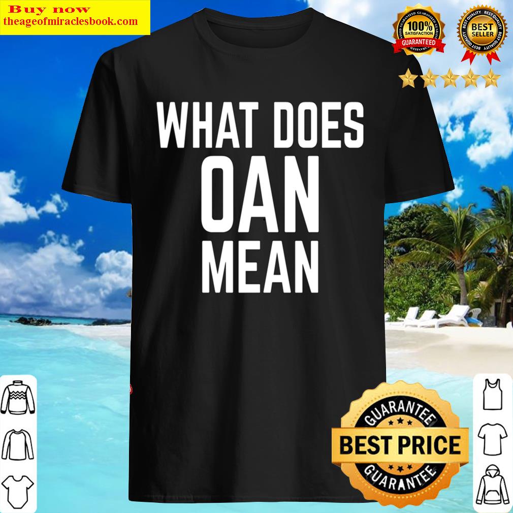 What Does Oan Mean Shirt