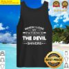 when i lose my patience the devil shivers shirt tank top