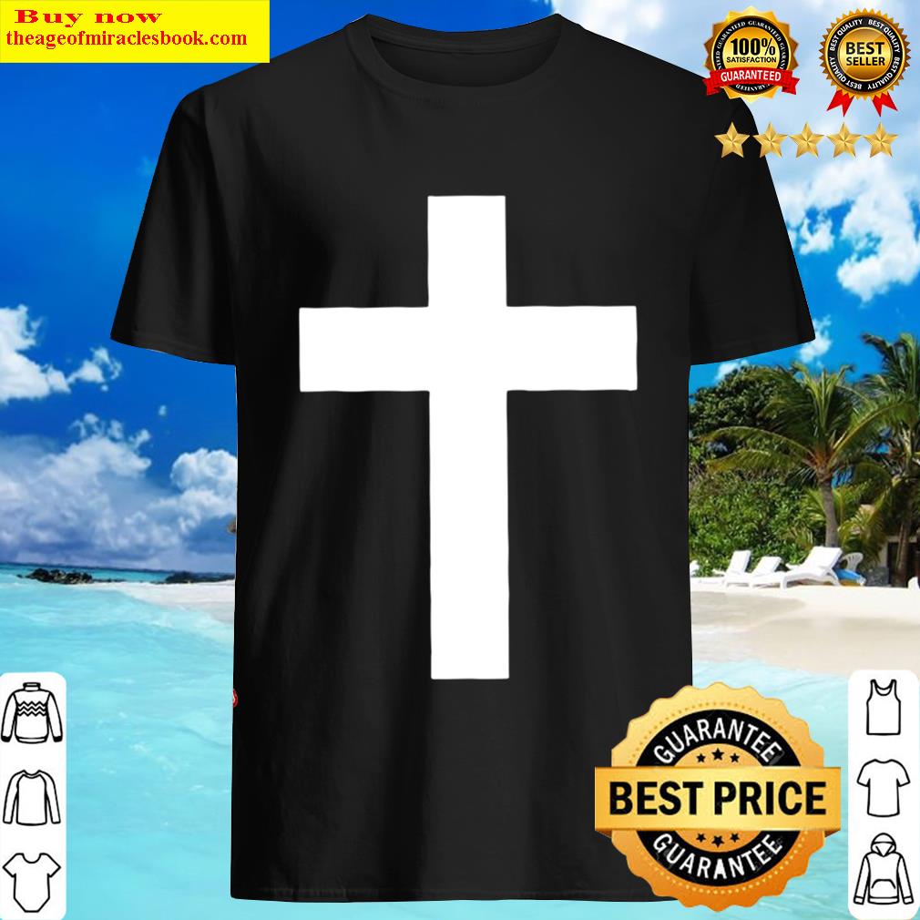 White Cross Jesus Christ Christianity God Christian Gospel Shirt
