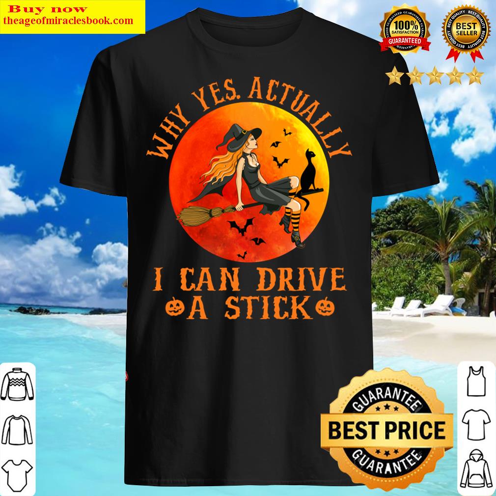 why yes actually i can drive a stick funny witch costume retro vintage shirt