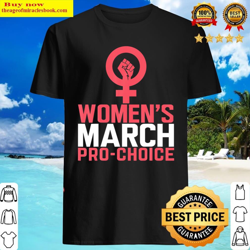 Women’s March For Reproductive Rights Pro Choice F Shirt