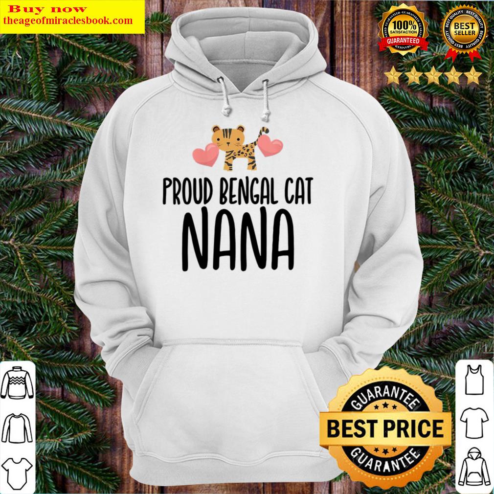 Womens Proud Bengal Cat Nana Cute Bengal Cat Hoodie