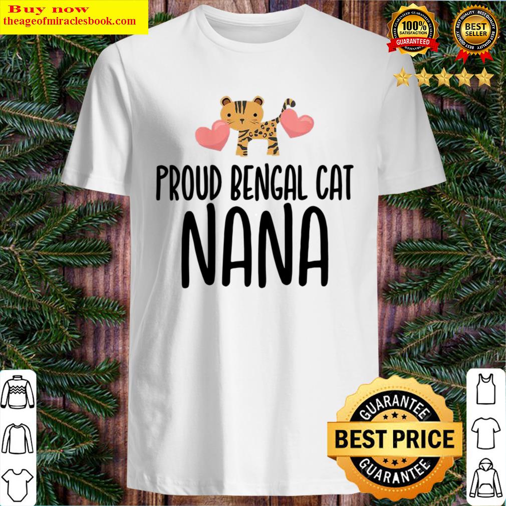 Womens Proud Bengal Cat Nana Cute Bengal Cat Shirt