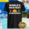 world okayest and best concierge shirt