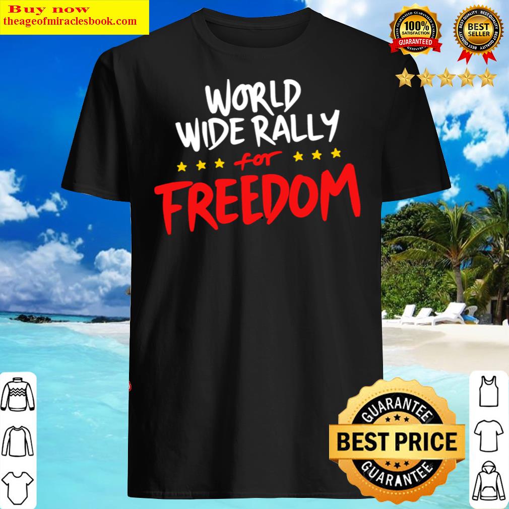 World Wide Rally For Freedom Shirt