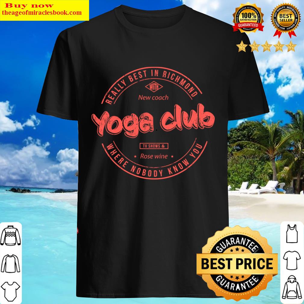 Yoga Club With Coach Roy Shirt