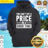you cant put a price on a good time hoodie