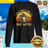 you could had a bad witch vintage witch vibes sweater