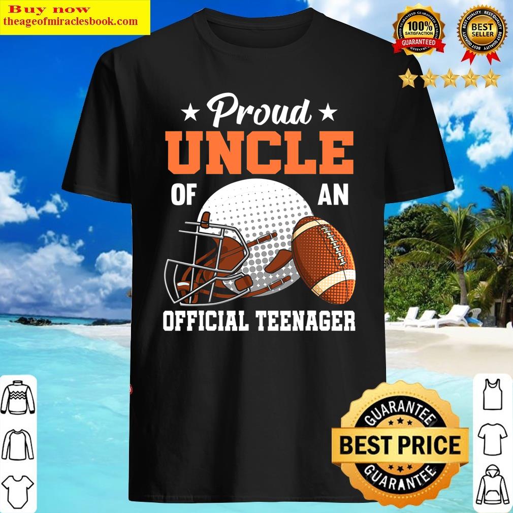 13th birthday proud uncle football of an official teenager shirt