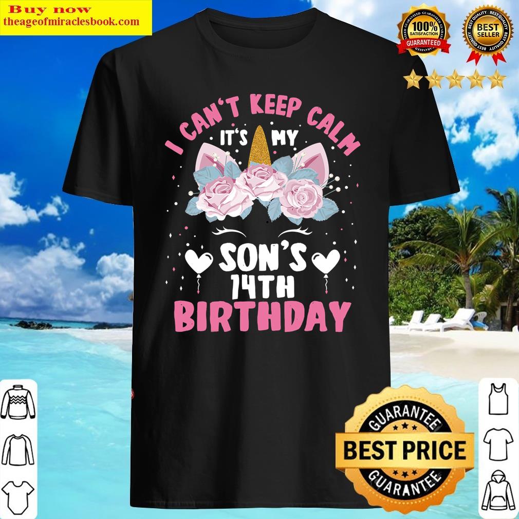 14 Yr Old I Cant Keep Calm It’s My Son 14th Birthday Unicorn Shirt