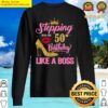 50 year old gifts stepping into 50th birthday like a boss premium sweater