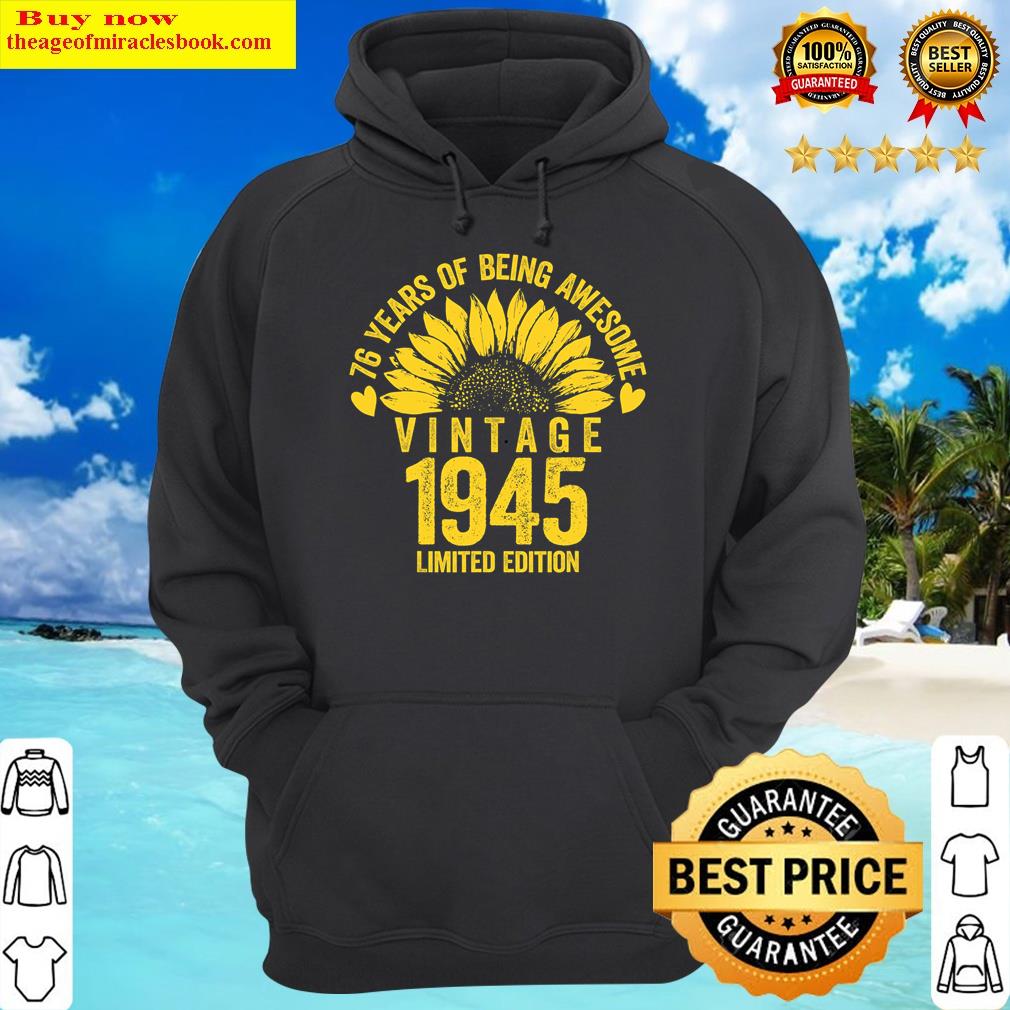 76 year old 1945 limited edition 76th bday floral hoodie