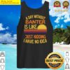 a day without banter funny banter tank top