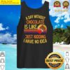 a day without chocolate funny chocolate tank top