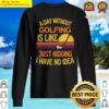a day without golfing funny golfing sweater