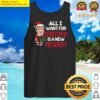 all i want for christmas is a new president trump santa tank top tank top