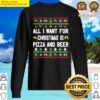 all i want for christmas is pizza and beer essential sweater