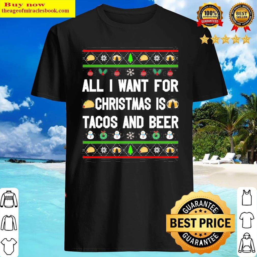 All I Want For Christmas Is Tacos And Beer Essential Shirt