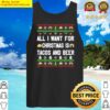 all i want for christmas is tacos and beer essential tank top