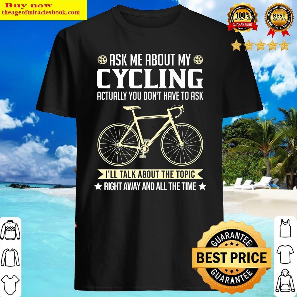 Ask Me About My Cycling Actually Cycling Premium Shirt