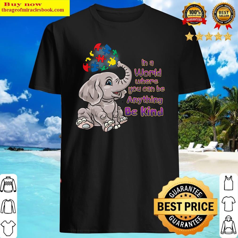 Autism In A World You Can Be Anything Be Kind Elephant Kids Tank Top Shirt