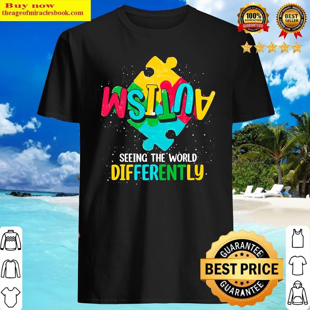 Autism Seeing The World Differently Autism Awareness Shirt