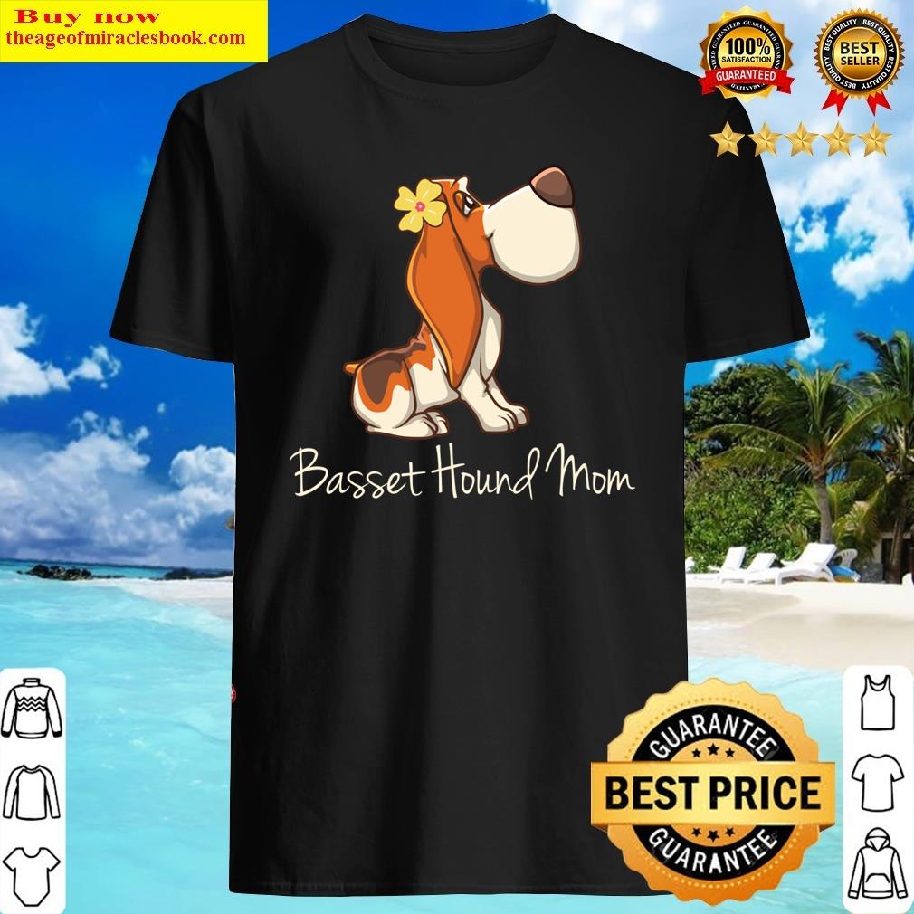 Basset Hound Mom Dog Owner Basset Hounds Shirt