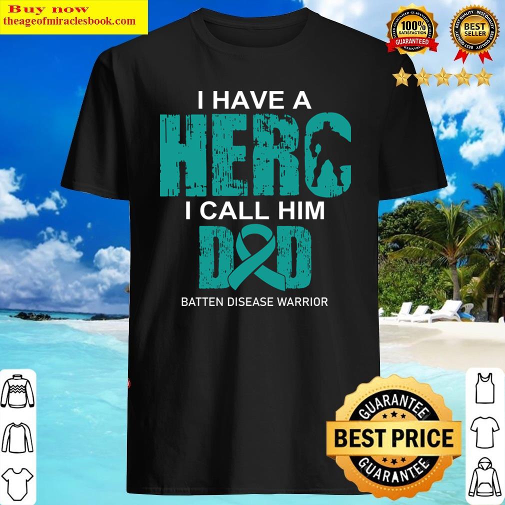Batten Disease Awareness I Have A Hero I Call Her Dad – In This Family We Fight Together Shirt