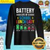 battery life of a school lunch lady funny idea sweater